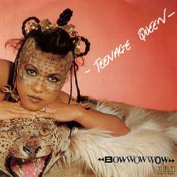 Bow Wow Wow : Teenage Queen